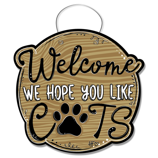 Welcome, We Hope You Like Cats Door Hanger