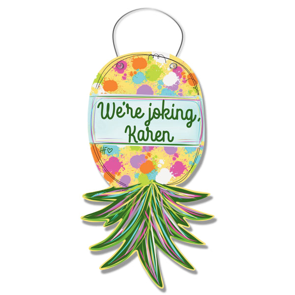 Upside Down Pineapple (It's a Joke Karen) Door Hanger