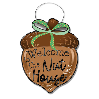 Welcome To The Nut House Door Hanger