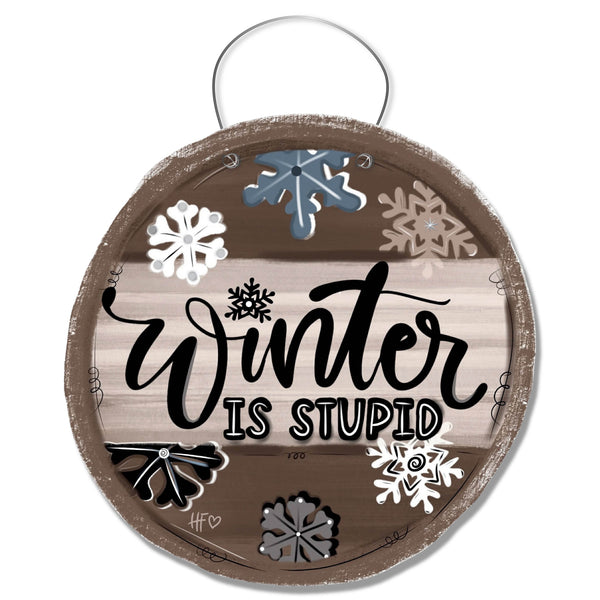 Winter is Stupid Door Hanger