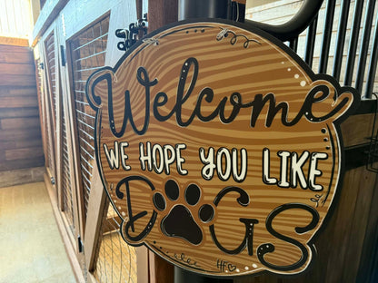 Welcome We Hope You Like Dogs Door Hanger