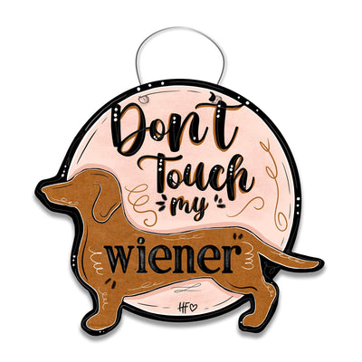Don't Touch My Wiener Door Hanger (Dachshund)