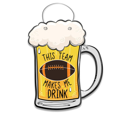 This Team Makes Me Drink Door Hanger