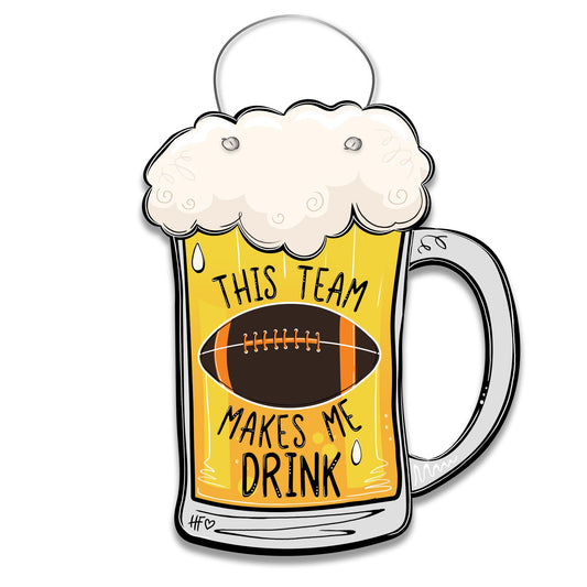 This Team Makes Me Drink Door Hanger
