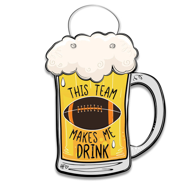 This Team Makes Me Drink Door Hanger