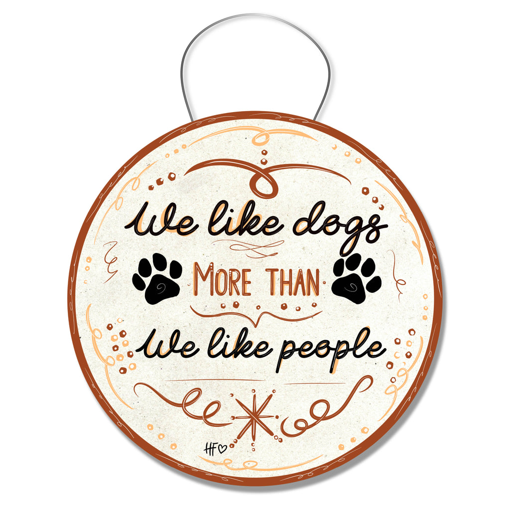 We Like Dogs More Than People Door Hanger